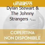 Dylan Stewart & The Johnny Strangers - Dylan Stewart & The Johnny Strangers cd