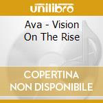 Ava - Vision On The Rise cd