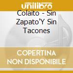 Colaito - Sin Zapato'Y Sin Tacones cd