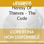 Heresy Of Thieves - The Code cd