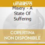 Misery - A State Of Suffering cd musicale di Misery