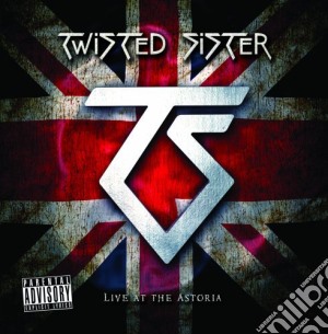 Twisted Sister - Live At The Astoria (Cd+Dvd) cd musicale di Twisted Sister