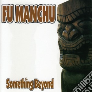 Fu Manchu - Something Beyond cd musicale di Fu Manchu