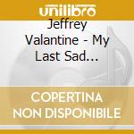 Jeffrey Valantine - My Last Sad Christmas cd