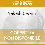 Naked & warm cd