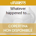 Whatever happened to... cd