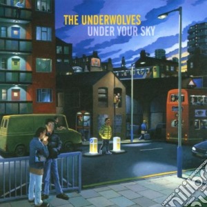 Underwolves (The) - Under Your Sky cd musicale di Underwolves