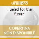 Fueled for the future cd musicale di Spinna Dj