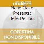 Marie Claire Presents: Belle De Jour cd