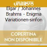 Elgar / Johannes Brahms - Enigma Variationen-sinfon cd musicale di Elgar & Brahms