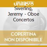 Swerling, Jeremy - Oboe Concertos cd