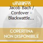 Jacob Bach / Cordover - Blackwattle Caprices