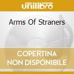Arms Of Straners cd musicale di Ost