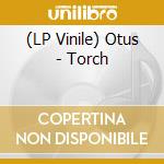 (LP Vinile) Otus - Torch lp vinile