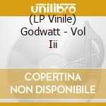 (LP Vinile) Godwatt - Vol Iii lp vinile