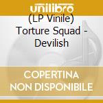 (LP Vinile) Torture Squad - Devilish lp vinile