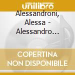 Alessandroni, Alessa - Alessandro Alessandronie Il Suo Compless cd