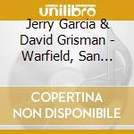 Jerry Garcia & David Grisman - Warfield, San Francisco, 2 February '91 cd