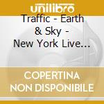 Traffic - Earth & Sky - New York Live 1970 cd