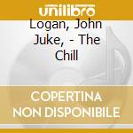 Logan, John Juke, - The Chill cd