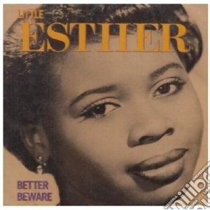 Little Esther - Better Beware cd musicale di Esther Little