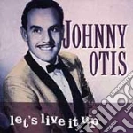 Johnny Otis - Let's Live It Up cd