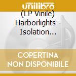 (LP Vinile) Harborlights - Isolation Ritual vinile