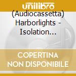 (Audiocassetta) Harborlights - Isolation Ritual cd