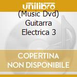 (Music Dvd) Guitarra Electrica 3 cd musicale