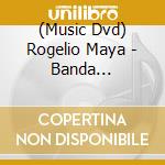 (Music Dvd) Rogelio Maya - Banda Percusion 1 cd