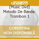 (Music Dvd) Metodo De Banda: Trombon 1 cd