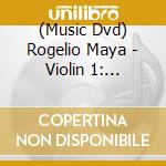 (Music Dvd) Rogelio Maya - Violin 1: Spanish Only You Can Play Violin Now 1 cd