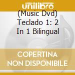 (Music Dvd) Teclado 1: 2 In 1 Bilingual cd