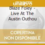 Blaze Foley - Live At The Austin Outhou cd