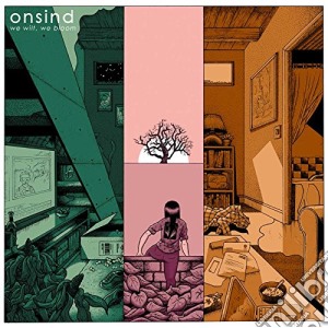 Onsind - We Wilt, We Bloom cd musicale di Onsind