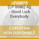 (LP Vinile) Ajj - Good Luck Everybody vinile