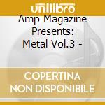 Amp Magazine Presents: Metal Vol.3 - cd