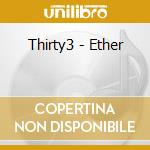 Thirty3 - Ether cd