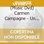 (Music Dvd) Carmen Campagne - Un Bon Chocolat Chaud-Chaud-Chaud! cd musicale