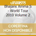 Bhajans Amma S - World Tour 2010 Volume 2 cd