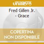 Fred Gillen Jr. - Grace cd