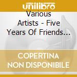 Various Artists - Five Years Of Friends Of Friends (2 Cd) cd