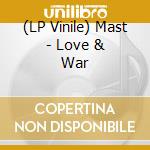 (LP Vinile) Mast - Love & War vinile