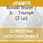 Ronald Bruner / Jr. - Triumph (2 Lp)