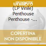 (LP Vinile) Penthouse Penthouse - Cruise Control vinile