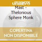 Mast - Thelonious Sphere Monk cd