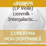 (LP Vinile) Lionmilk - Intergalactic Warp Terminal 222 vinile
