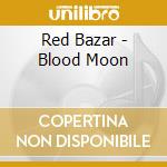 Red Bazar - Blood Moon cd