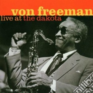 Von Freeman - Live At The Dakota cd musicale di Von Freeman