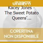 Kacey Jones - The Sweet Potato Queens' Big-Ass Box Of Music cd